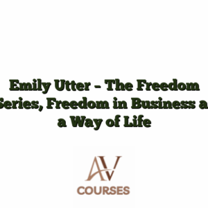 Emily Utter - The Freedom Series, Freedom in Business as a Way of Life