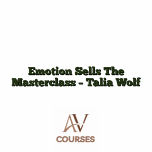 Emotion Sells The Masterclass - Talia Wolf