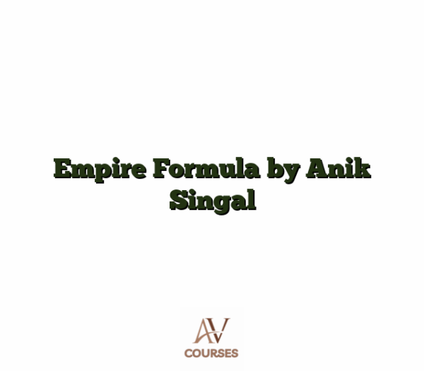 Empire Formula by Anik Singal