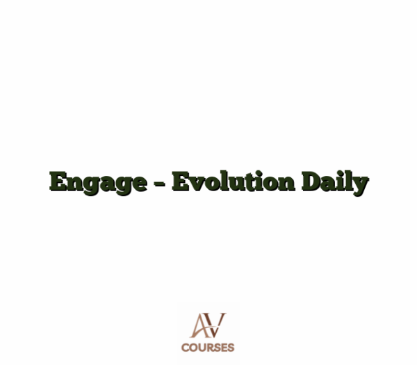 Engage - Evolution Daily