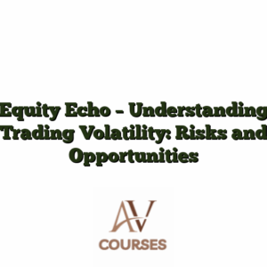 Equity Echo - Understanding Trading Volatility: Risks and Opportunities