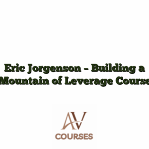 Eric Jorgenson - Building a Mountain of Leverage Course