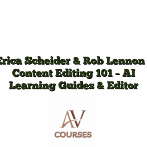 Erica Scheider & Rob Lennon - Content Editing 101 - AI Learning Guides & Editor
