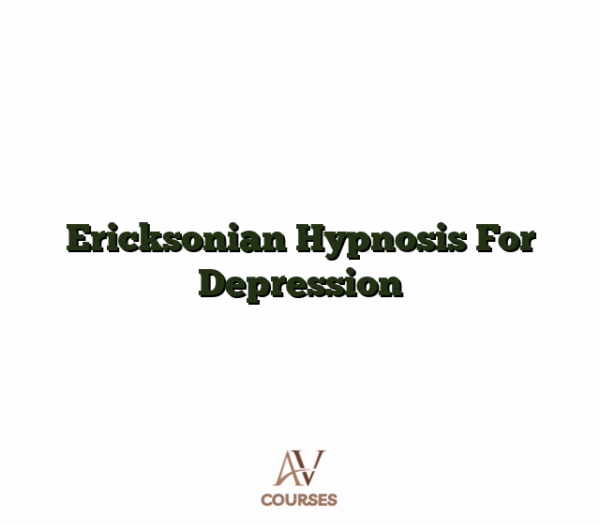Ericksonian Hypnosis For Depression