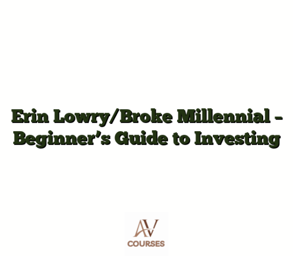 Erin Lowry/Broke Millennial - Beginner’s Guide to Investing