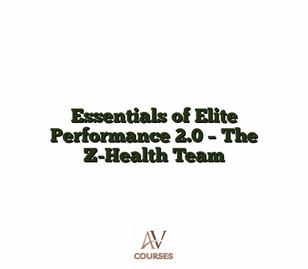 Essentials of Elite Performance 2.0 - The Z-Health Team