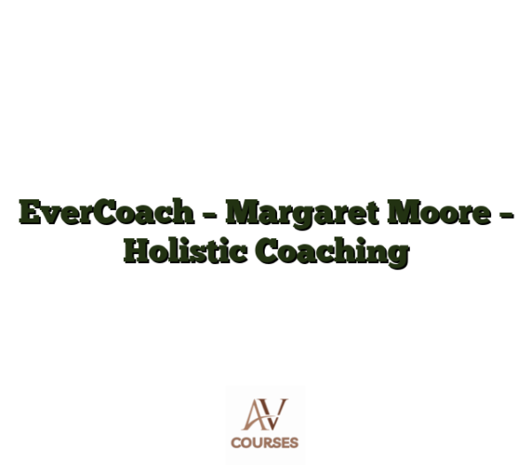 EverCoach - Margaret Moore - Holistic Coaching