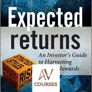 Expected Returns: An Investor’s Guide to Harvesting Market Rewards