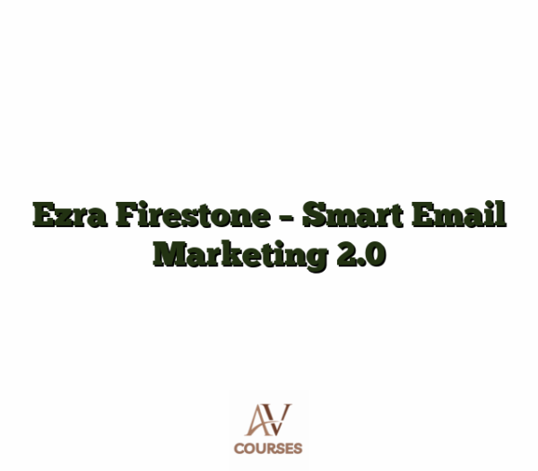 Ezra Firestone - Smart Email Marketing 2.0