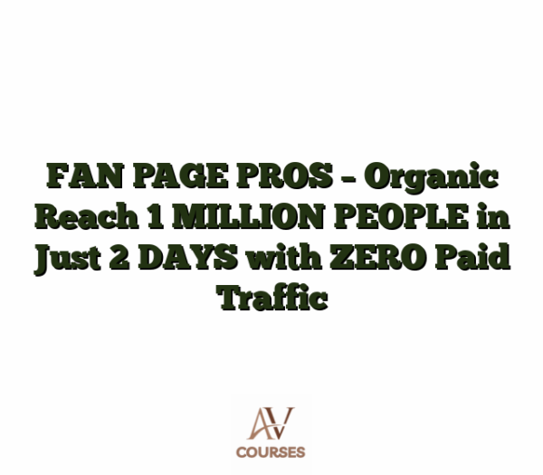 FAN PAGE PROS - Organic Reach 1 MILLION PEOPLE in Just 2 DAYS with ZERO Paid Traffic