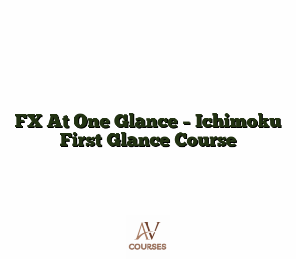 FX At One Glance - Ichimoku First Glance Course