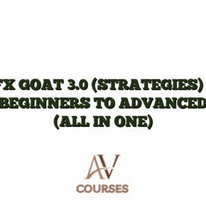 FX GOAT 3.0 (STRATEGIES) - BEGINNERS TO ADVANCED (ALL IN ONE)