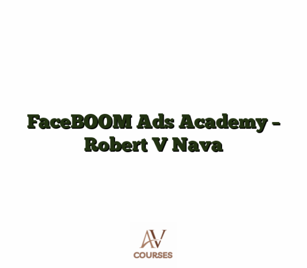 FaceBOOM Ads Academy - Robert V Nava