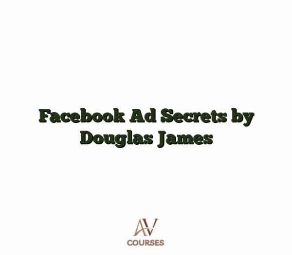 Facebook Ad Secrets by Douglas James