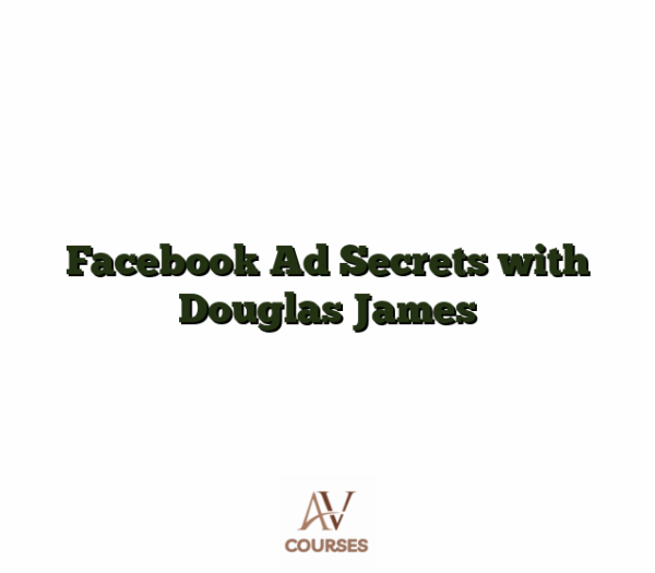 Facebook Ad Secrets with Douglas James
