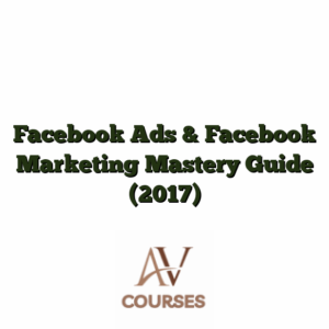 Facebook Ads & Facebook Marketing Mastery Guide (2017)