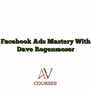 Facebook Ads Mastery With Dave Rogenmoser