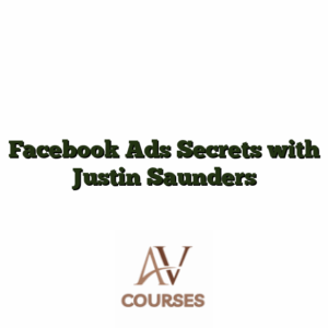 Facebook Ads Secrets with Justin Saunders
