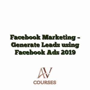 Facebook Marketing - Generate Leads using Facebook Ads 2019