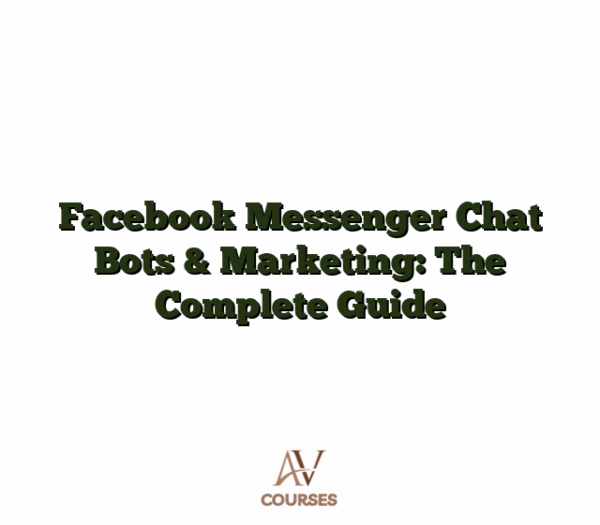 Facebook Messenger Chat Bots & Marketing: The Complete Guide