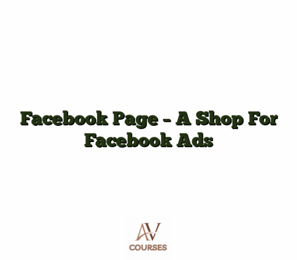 Facebook Page - A Shop For Facebook Ads