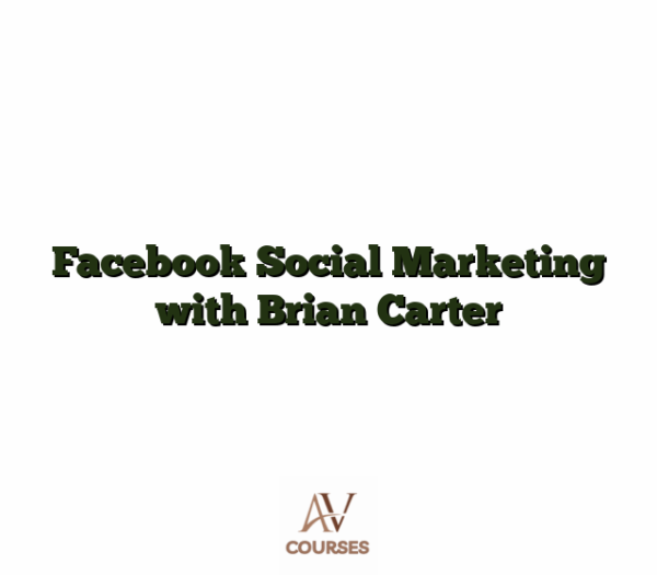 Facebook Social Marketing with Brian Carter