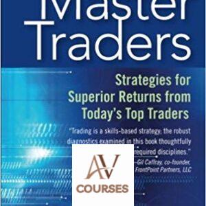Master Traders: Strategies for Superior Returns from Today’s Top Traders