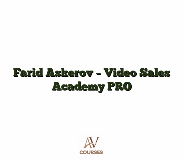 Farid Askerov - Video Sales Academy PRO