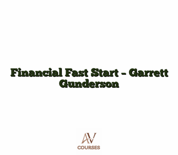 Financial Fast Start - Garrett Gunderson