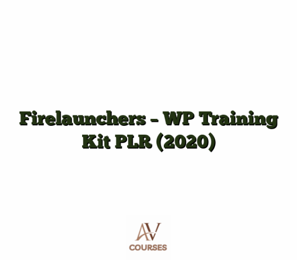 Firelaunchers - WP Training Kit PLR (2020)