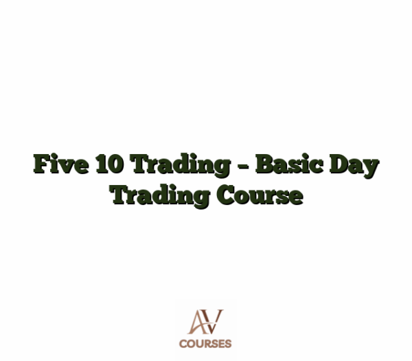Five 10 Trading - Basic Day Trading Course