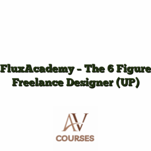 FluxAcademy - The 6 Figure Freelance Designer (UP)