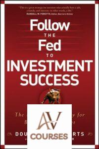 Follow the Fed to Investment Success: The Effortless Strategy for Beating Wall Street