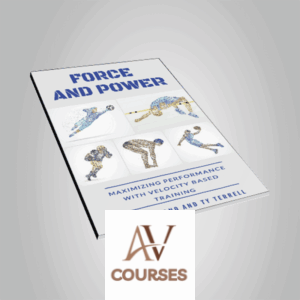 Force and Power - Maximizing Performance with Velocity-Based Training