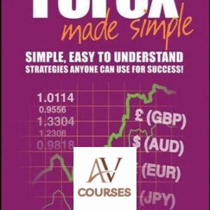 Forex Made Simple: A Beginner’s Guide to Foreign Exchange Success