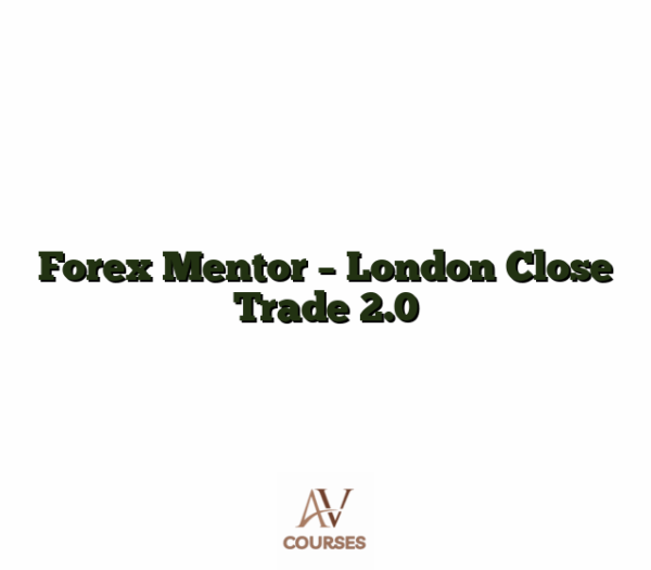 Forex Mentor - London Close Trade 2.0
