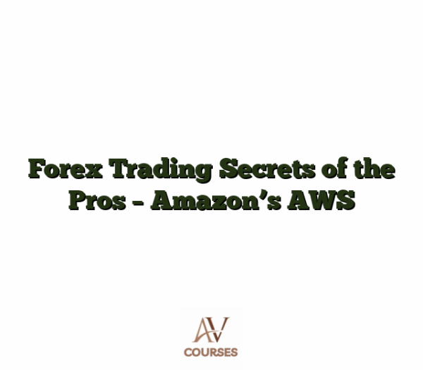 Forex Trading Secrets of the Pros - Amazon's AWS