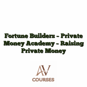 Fortune Builders - Private Money Academy - Raising Private Money