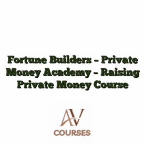 Fortune Builders - Private Money Academy - Raising Private Money Course