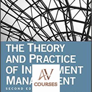 The Theory and Practice of Investment Management: Asset Allocation, Valuation, Portfolio Construction, and Strategies