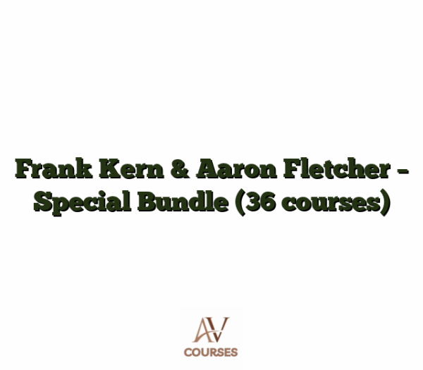 Frank Kern & Aaron Fletcher - Special Bundle (36 courses)