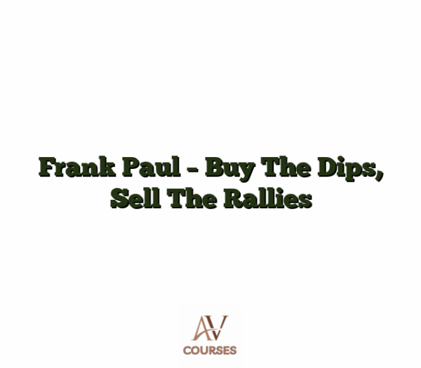 Frank Paul - Buy The Dips, Sell The Rallies