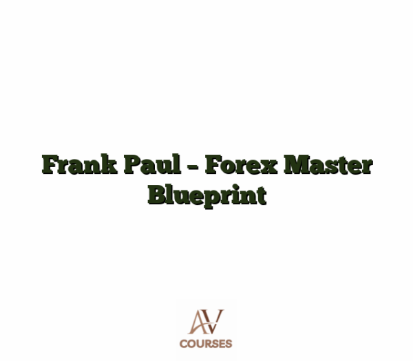 Frank Paul - Forex Master Blueprint