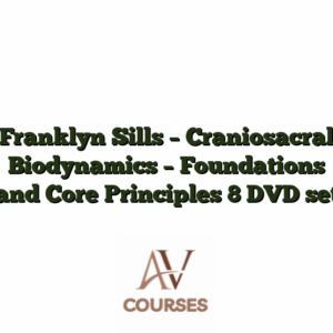 Franklyn Sills - Craniosacral Biodynamics - Foundations and Core Principles 8 DVD set