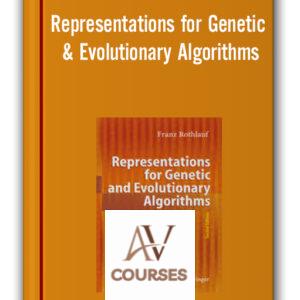 Franz Rothlauf – Representations for Genetic & Evolutionary Algorithms