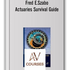 Fred E.Szabo – Actuaries Survival Guide