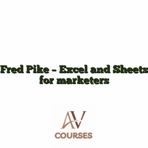 Fred Pike - Excel and Sheets for marketers