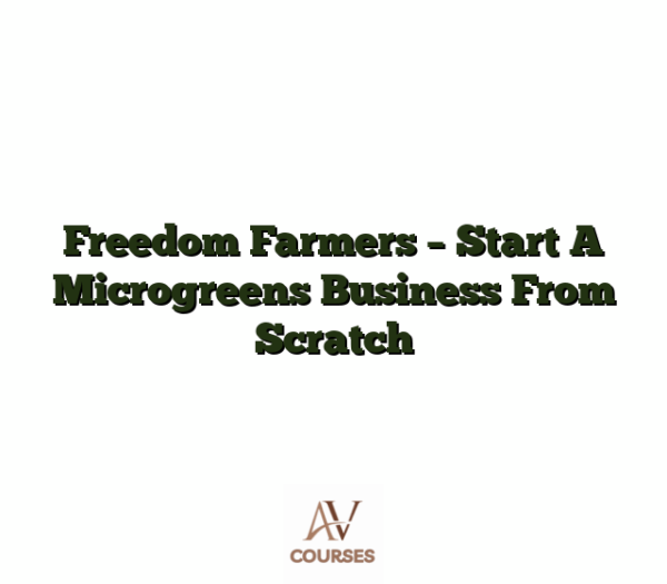 Freedom Farmers - Start A Microgreens Business From Scratch