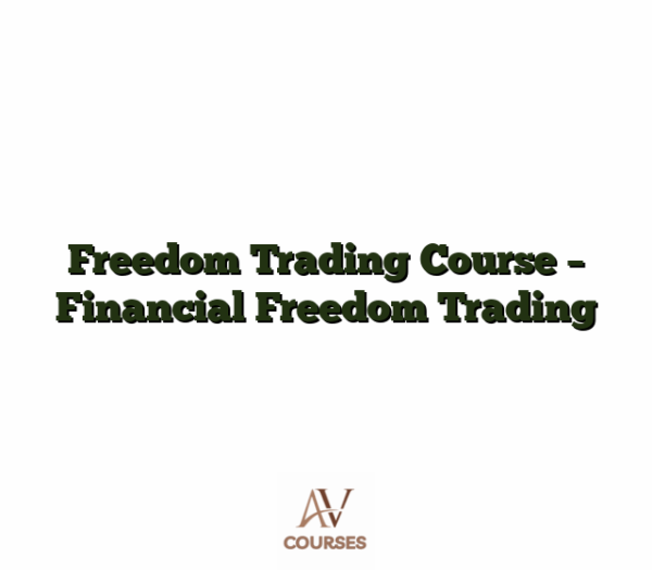 Freedom Trading Course - Financial Freedom Trading