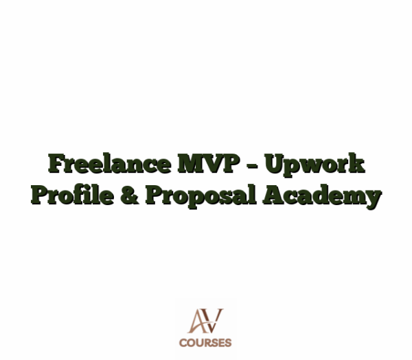Freelance MVP - Upwork Profile & Proposal Academy